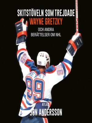 cover image of Skitstöveln som trejdade Wayne Gretzky